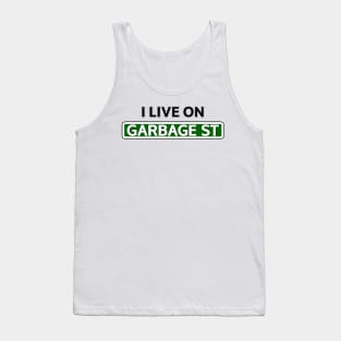 I live on Garbage St Tank Top